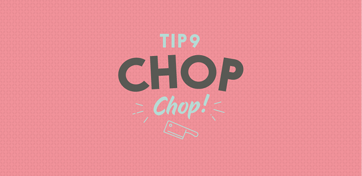 Chop Chop!