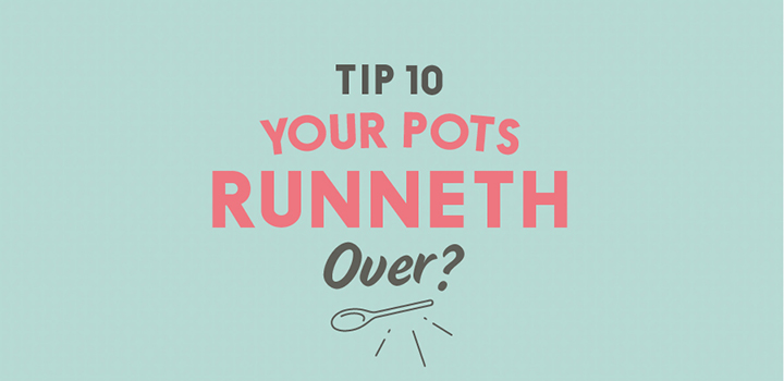 Your Pots Runneth Over?